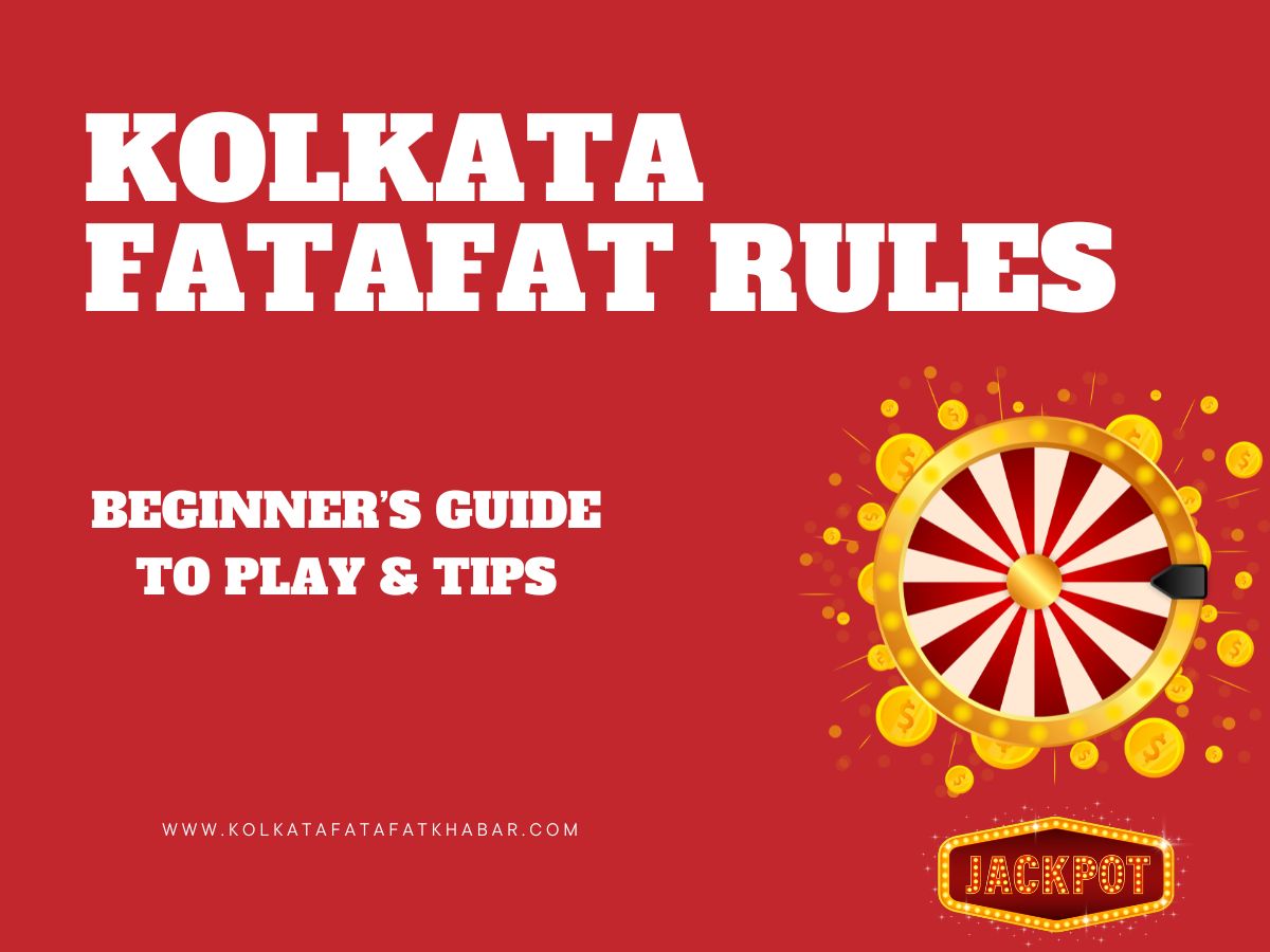 Learn how Kolkata Fatafat works! Discover rules, gameplay tips, and  strategies for beginners to enjoy this popular lottery responsibly. Rules:  Beginner's Guide to Play & Tips